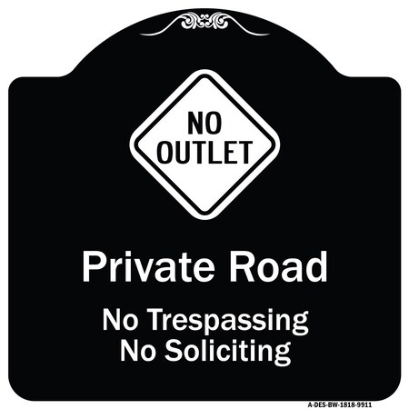 Signmission Designer Series-Private Road No Trespassing Or Soliciting With No Outlet Symbo, 18" H, BW-1818-9911 A-DES-BW-1818-9911